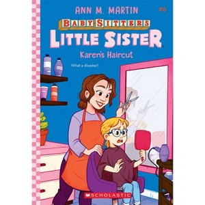 Karen's Haircut (Baby-Sitters Little Sister #8) - by  Ann M Martin (Paperback) - 1 of 1