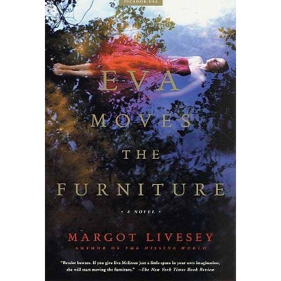 Eva Moves the Furniture - (Recent Picador Highlights) by  Margot Livesey (Paperback)