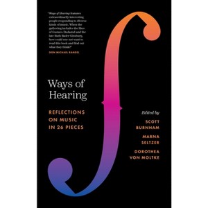 Ways of Hearing - by  Scott Burnham & Marna Seltzer & Dorothea Von Moltke (Paperback) - 1 of 1