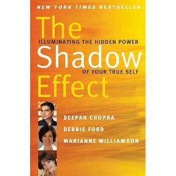 The Shadow Effect - by  Deepak Chopra & Marianne Williamson & Debbie Ford (Paperback)