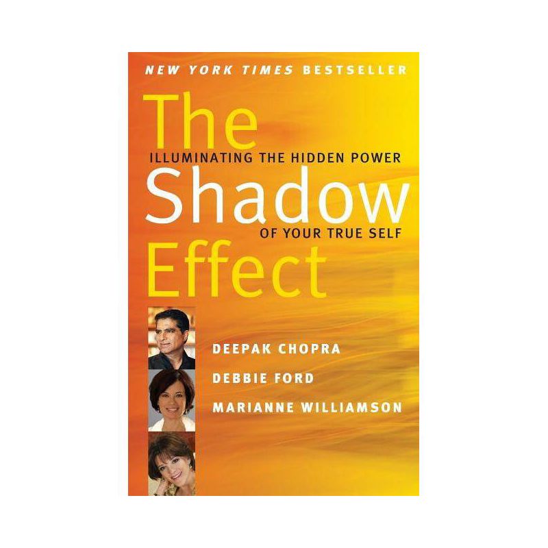 The Shadow Effect - by  Deepak Chopra & Marianne Williamson & Debbie Ford (Paperback), 1 of 2