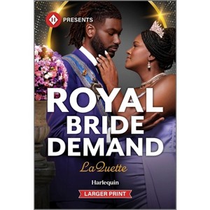Royal Bride Demand - (Crowning a Devereaux) Large Print by  Laquette (Paperback) - 1 of 1