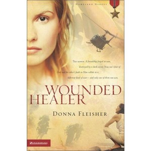 Wounded Healer - (Homeland Heroes) by  Donna Fleisher (Paperback) - 1 of 1