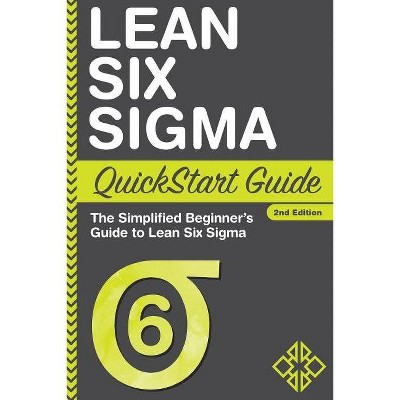 Lean Six Sigma QuickStart Guide - by  Benjamin Sweeney & Clydebank Business (Paperback)