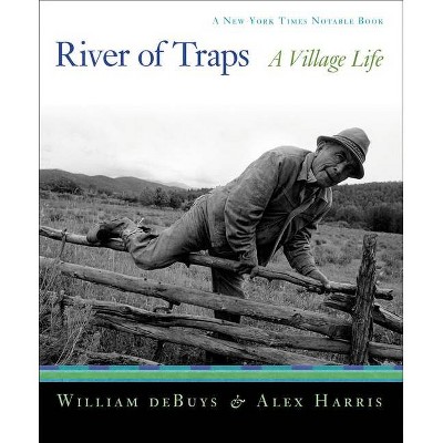 River of Traps - by  William Debuys & Alex Harris (Paperback)