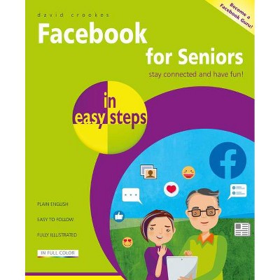 Facebook for Seniors in Easy Steps - (In Easy Steps) by  David Crookes (Paperback)