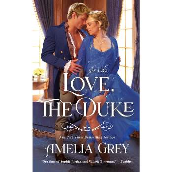 Love, the Duke - (Say I Do) by  Amelia Grey (Paperback)