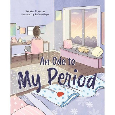 An Ode to My Period - by  Swana Thomas (Hardcover)