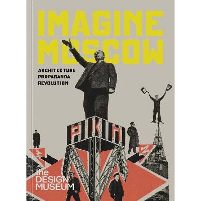 Imagine Moscow - by  Eszter Steierhoffer (Hardcover)