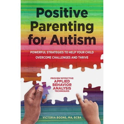 Positive Parenting for Autism - by  Victoria Boone (Paperback)