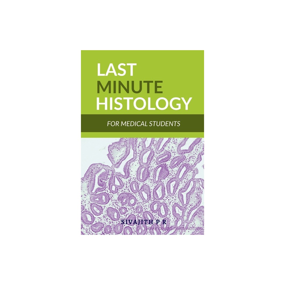 Last Minute Histology - by Sivajith P (Paperback)