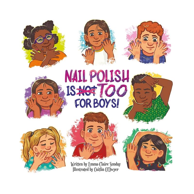 Nail Polish Is Too for Boys! - by  Emma-Claire Sunday (Hardcover), 1 of 2