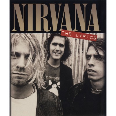 Nirvana: The Lyrics - (Hardcover)