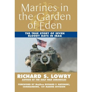 Marines in the Garden of Eden - by  Richard Lowry (Paperback) - 1 of 1