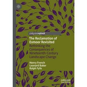 The Reclamation of Exmoor Revisited - by  Henry French & Leonard Baker & Ralph Fyfe (Hardcover) - 1 of 1
