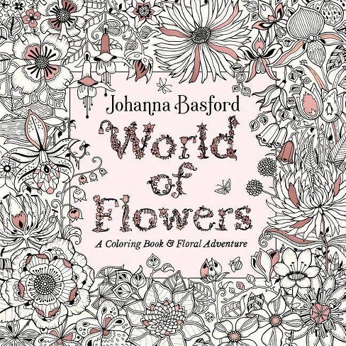 World of Flowers : A Coloring Book & Floral Adventure -  by Johanna Basford (Paperback) - image 1 of 1