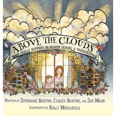 Above the Clouds - by  Stephanie Barton & Sue Milon (Hardcover)