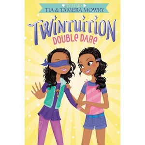 Twintuition: Double Dare - by Tia Mowry & Tamera Mowry - 1 of 1