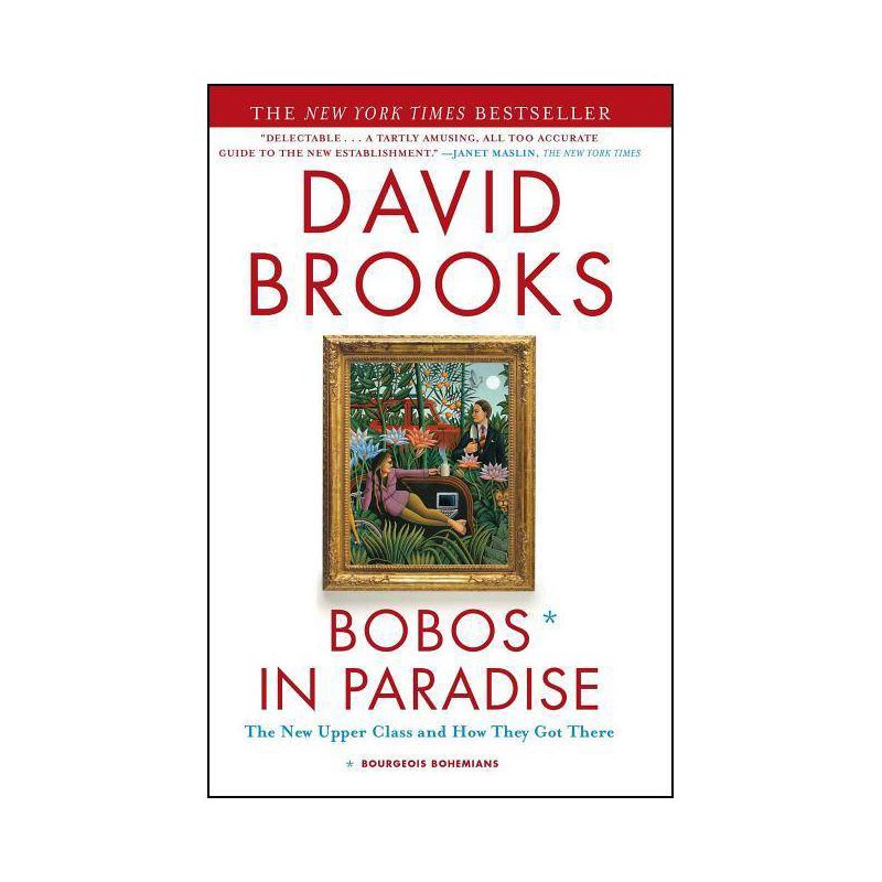 Bobos in Paradise - by  David Brooks (Paperback), 1 of 2