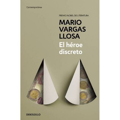 El Héroe Discreto / The Discreet Hero - by  Mario Vargas Llosa (Paperback)