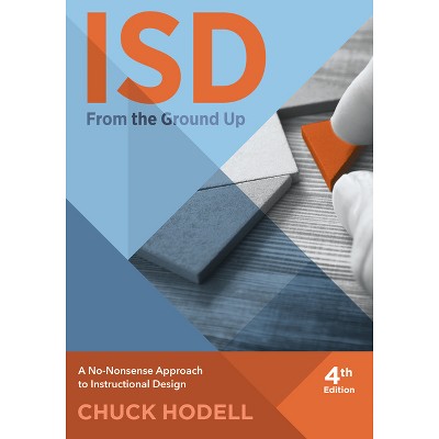 Isd from the Ground Up, 4th Edition - by  Chuck Hodell (Paperback)