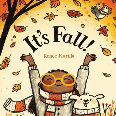 It's Fall! - (Celebrate the Seasons) by  Renée Kurilla (Hardcover)