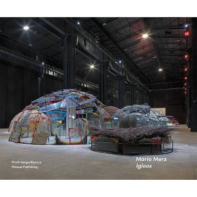 Mario Merz: Igloos - by  Vicente Todolí (Hardcover)