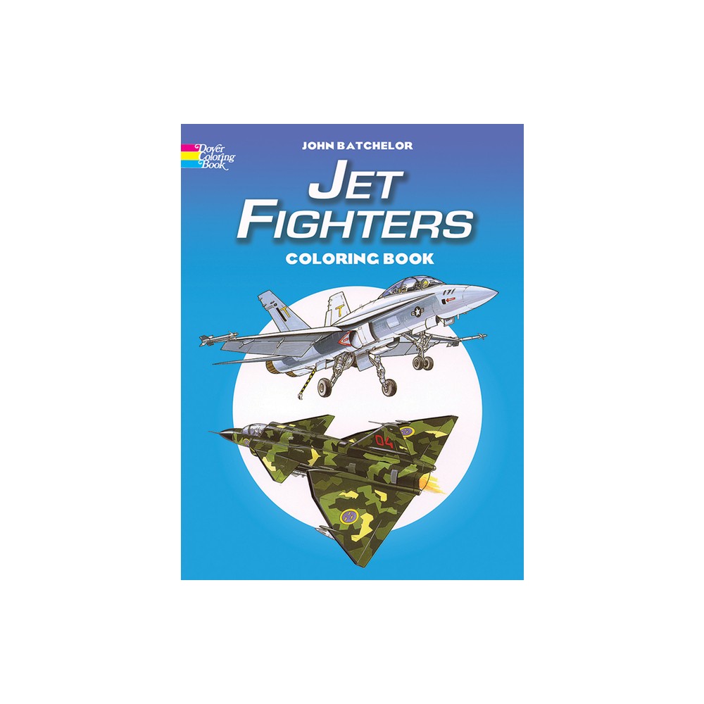 Jet Fighters Coloring Book - (Dover Planes Trains Automobiles Coloring) by John Batchelor (Paperback)