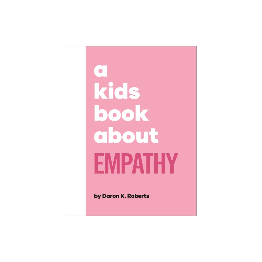 A Kids Book about Empathy - by Daron K Roberts (Hardcover)