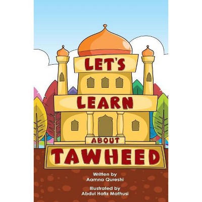 Let's Learn About Tawheed - by  Aamna Qureshi (Paperback)