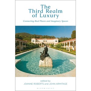 The Third Realm of Luxury - by  Joanne Roberts & John Armitage (Paperback) - 1 of 1