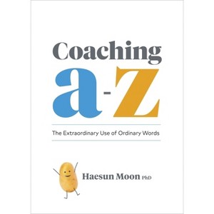 Coaching A to Z - by  Haesun Moon (Paperback) - 1 of 1