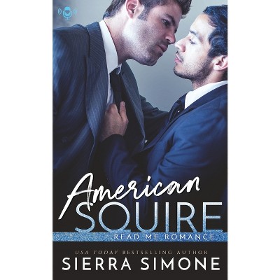 American Squire - (New Camelot) by  Sierra Simone (Paperback)