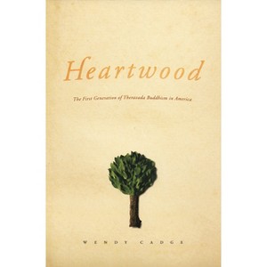 Heartwood - (Morality and Society) by  Wendy Cadge (Paperback) - 1 of 1