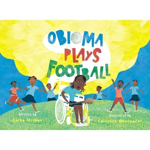 Obioma Plays Football - by  Chika Unigwe (Hardcover) - 1 of 1
