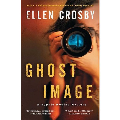 Ghost Image - (Sophie Medina Novels) by  Ellen Crosby (Paperback)