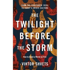 The Twilight Before the Storm - by  Viktor Shvets (Hardcover) - 1 of 1
