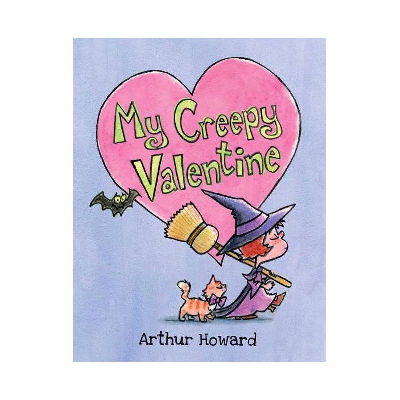My Creepy Valentine - by  Arthur Howard (Hardcover), 1 of 4