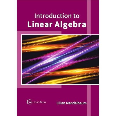 Introduction to Linear Algebra - by  Lilian Mandelbaum (Hardcover)