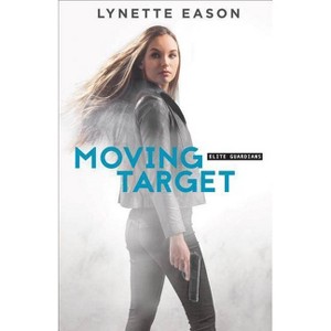 Moving Target - (Elite Guardians) (Hardcover) - 1 of 1