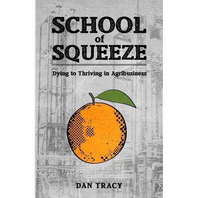 School of Squeeze - by  Dan Tracy (Paperback)