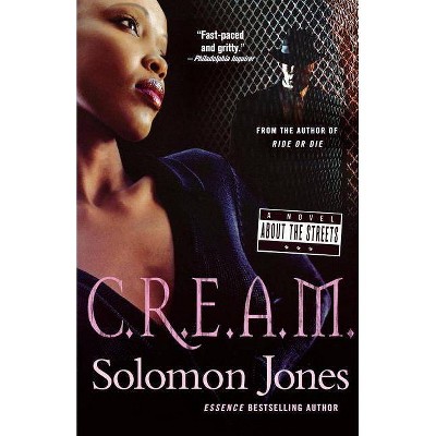 C.R.E.A.M. - by  Solomon Jones (Paperback)