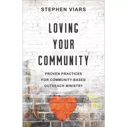 Loving Your Community - by  Stephen Viars (Paperback)