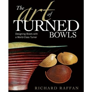 The Art of Turned Bowls - by  Richard Raffan (Paperback) - 1 of 1