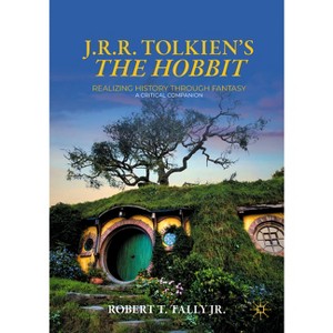 J. R. R. Tolkien's the Hobbit - (Palgrave Science Fiction and Fantasy: A New Canon) by  Robert T Tally Jr (Paperback) - 1 of 1