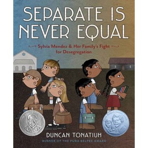 Separate Is Never Equal - by  Duncan Tonatiuh (Hardcover) - 1 of 1