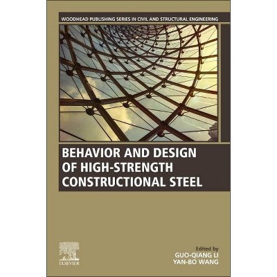 Behavior and Design of High-Strength Constructional Steel - (Woodhead Publishing Civil and Structural Engineering) by  Guo-Qiang Li & Yan-Bo Wang