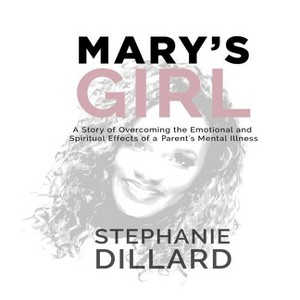 Mary's Girl - by  Stephanie Dillard (Paperback) - 1 of 1