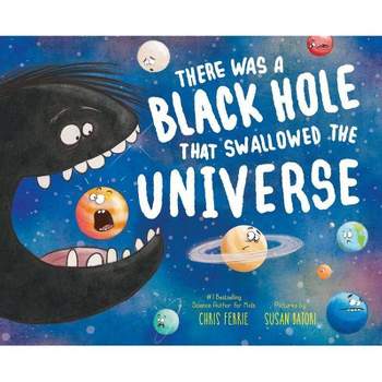There Was a Black Hole That Swallowed the Universe - by Chris Ferrie