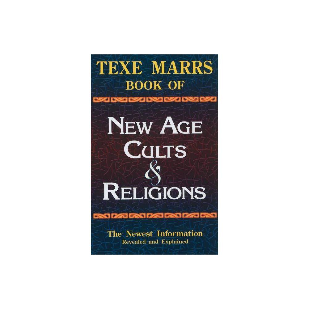 ISBN 9781930004580 product image for Texe Marrs Book of New Age Cults & Religions - 6 Edition (Paperback) | upcitemdb.com